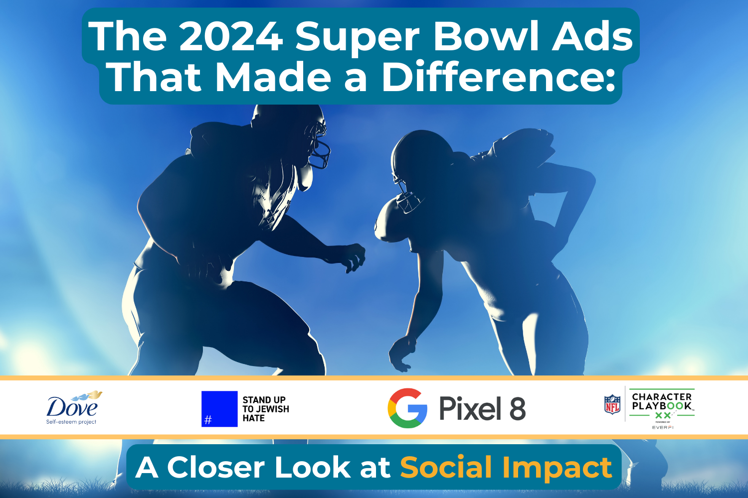 The 2024 Super Bowl Ads That Made a Difference: A Closer Look at Social Impact