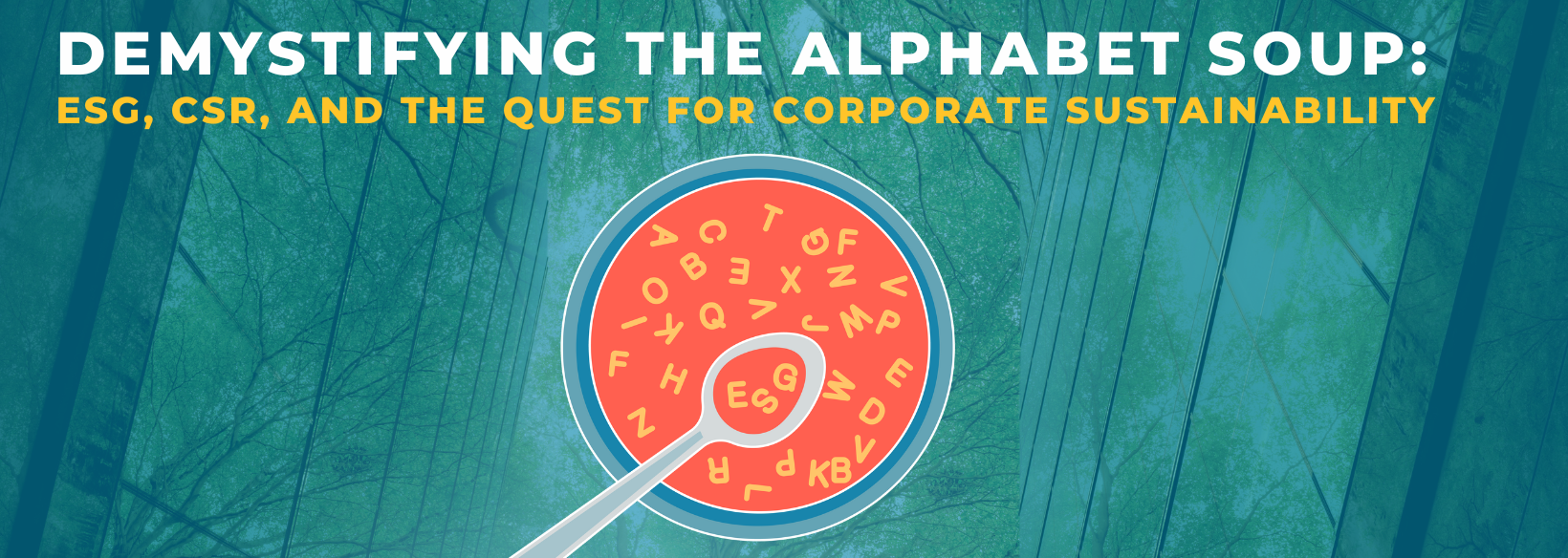 Demystifying the Alphabet Soup: ESG, CSR, and the Quest for Corporate Sustainability