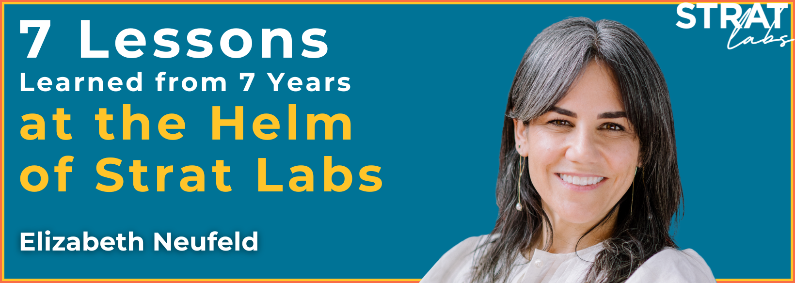 7 Lessons Learned from 7 Years at the Helm of Strat Labs