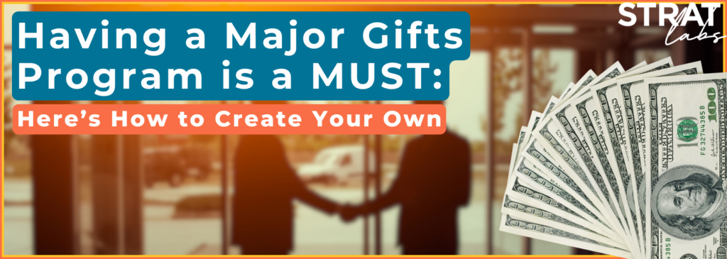 Major Giving Program Having a Major Gifts Program is a MUST: Here’s How to Create Your Own ...